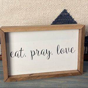 EAT PRAY LOVE Wooden Farmhouse Chic Sign